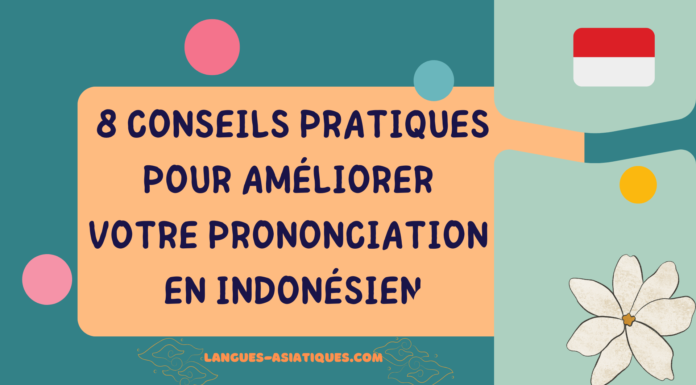 8 conseils pratiques pour améliorer votre prononciation en indonésien