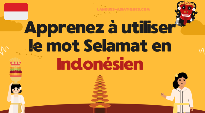 Apprenez à utiliser le mot selamat en indonésien