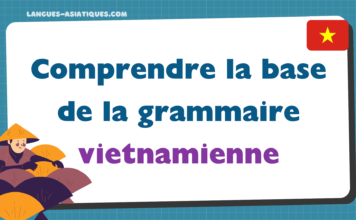 Comprendre la base de la grammaire vietnamienne
