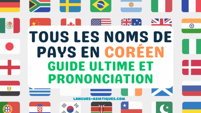 Tous les noms de pays en coreen Guide ultime et prononciation Tous les noms de pays en coréen - Guide ultime et prononciation