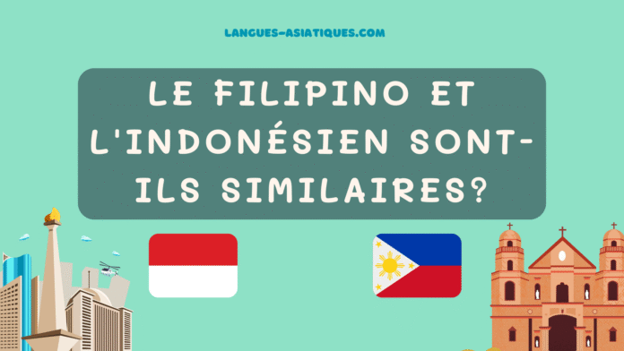 Le filipino et l'indonesien sont-ils similaires
